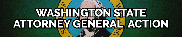 Text 'Washington state attorney general action" over Washington state flag