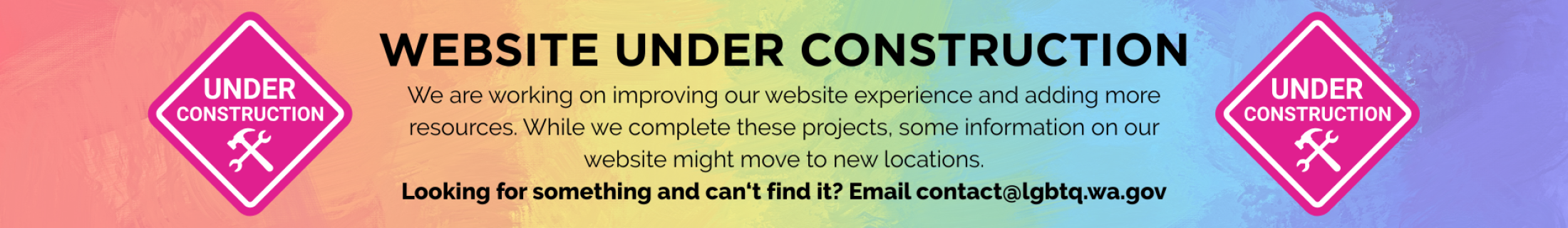Website Under Construction - Resources might move around. Need something? Email contact@lgbtq.wa.gov